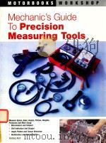 MECHANIC'S GUIDE TO PRECISION MEASURING TOOLS 1999 PDF电子版封面 9780760305454 FORBES AIRD