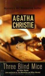 THREE BLIND MICE AND OTHER STORIES(ALSO PUBLISHED AS THE MOUSETRAP AND OTHER STORIES) 1975 PDF电子版封面 0312979768