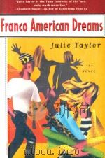 FRANCO AMERICAN DREAMS 1997 PDF电子版封面 0684830926 JULIE TAYLOR