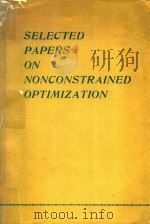 SELECTED PAPERS ON NONCONSTRAINED OPTIMIZATION 1981 PDF电子版封面