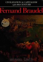 FERNAND BRAUDEL CIVILIZATION AND CAPITALISM 15TH-18TH CENTURY VOLUME Ⅰ THE STRUCTURES OF EVERYDAY LI 1981 PDF电子版封面 9780520081147 SIAN REYNOLDS