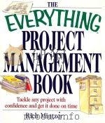 THE EVERYTHING PROJECT MANAGEMENT BOOK:TACKLE ANY PROJECK WITH CONFIDENCE AND GET IT DONE ON TIME（ PDF版）