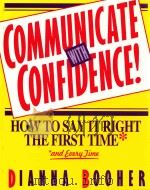 COMMUNICATE WITH CONFIDENCE!:HOW TO SAY IT RIGHT THE FIRST TIME AND EVERY TIME（1994 PDF版）