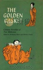 THE GOLDEN CASKET CHINESE NOVELLAS OF TWO MILLENNIA 1964 PDF电子版封面