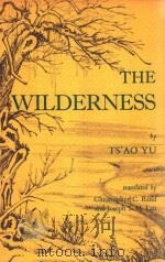 THE WILDERNESS(YUAN-YEH 1980 PDF电子版封面 0253172977 TS'AO YU