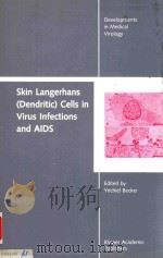 SKIN LANGERHANS (DENDRITIC) CELLS IN VIRUS INFECTIONS AND AIDS（1991 PDF版）