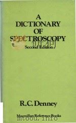 A dictionary of spectroscopy   1982  PDF电子版封面  0333316703  Ronald C Denney 