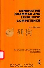 GENERATIVE GRAMMAR AND LINGUISTIC COMPETENCE 1979 PDF电子版封面 9780415723725 P.H.MATTHEWS