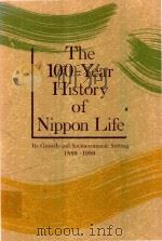 THE 100-YEAR HISTORY OF NIPPON LIFE ITS GROWTH AND SOCIOECONOMIC SETTING 1889-1989（1991 PDF版）