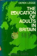 THE EDUCATION OF ADULTS IN BRITAIN 1982 PDF电子版封面 0335002676 DEREK LEGGE