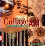 COLLAGEART A STEP BY STEP GUIDE & SHOWCASE 1996 PDF电子版封面 1564966402