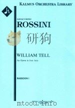 WILLIAM TELL AN OPERA IN FOUR ACTS BASSOON I PDF电子版封面 GIOACCHINO ROSSINI