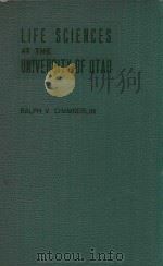 LIFE SCIENCES AT THE UNIVERSITY OF UTAH 1950 PDF电子版封面