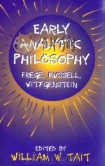 EARLY ANALYTIC PHILOSOPHY FREGE，RUSSELL，WITTGENSTEIN ESSAYS IN HONOR OF LEONARD LINSKY（1997 PDF版）
