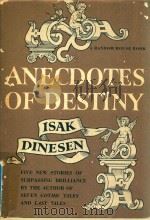 ANECDOTES OF DESTINY 1958 PDF电子版封面 ISAK DINESEN