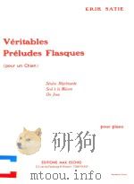 VERITABLES PRELUDES FLASQUES POUR UN CHIEN SEUERE REPRIMANDE SEUL A LA MAISON ON JOUE POUR PIANO（ PDF版）