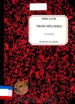 TROIS MELODIES LE CHAPELIER PDF电子版封面 ERIK SATIE