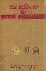 THE ULTIMATE IN RIFLE PRECISION 1958 PDF电子版封面 TOWNSEND WHELEN