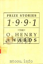 PRIZE STORIES 1991 THE O.HENRY AWARDS 1991 PDF电子版封面 0385415125
