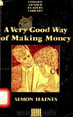 A VERY GOOD WAY OF MAKING MONEY 1990 PDF电子版封面 0340526378 SIMON HAINES