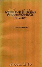 DIFFERENTIAL FORMS IN MATHEMATICAL PHYSICS 1978 PDF电子版封面 0720405378 C.VON WESTENHOLZ