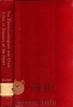 THE ELECTROCARDIOGRAM AND CHEST X-RAY IN DISEASES OF THE HEART   1963  PDF电子版封面     