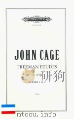 FREEMAN ETUDES I-XVI BOOKS 1&2 VIOLIN PDF电子版封面 JOHN CAGE