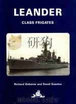 Leander Class Frigates: A History of their Design and Development 1958-90 1990 PDF电子版封面 0905617568