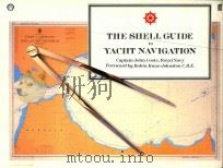The Shell Guide to Yacht Navigation 1987 PDF电子版封面 0571146910