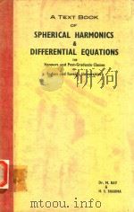A TEXT BOOK OF SPHERICAL HARMONICS & DIFFERENTIAL EQUATIONS FOR HONOURS AND POST.GRADUATE CLASSES OF（1961 PDF版）