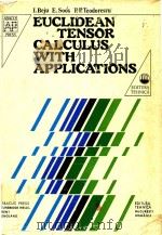 EUCLIDEAN TENSOR CALCULUS WITH APPLICATIONS 1983 PDF电子版封面 0856263303