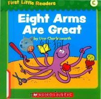 First little readers: Guided reading level C eight arms are great PDF电子版封面 9780545257756 Liza Charlesworth