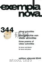 exempla nova 344 drei gedichte von viktor schnittke three poems of viktor schnittke PDF电子版封面 alfred schnittke
