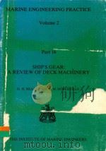 MARINE ENGINEERING PRACTICE VOLUME 2 PART 16 SHIP'S GEAR: A REVIEW OF DECK MACHINERY（1978 PDF版）