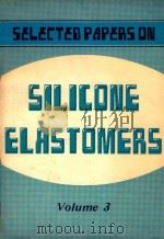 SELECTED PAPERS ON SILICONE ELASTOMERS VOLUME 3（1980 PDF版）