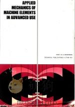 APPLIED MECHANICS OF MACHINE ELEMENTS IN ADVANCED USE 1967 PDF电子版封面 PROF.IR.G.BROERSOMA
