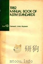 1982 ANNUAL BOOK OF ASTM STANDARDS PART13 CEMENT; LIME'GYPSUM 1982 PDF电子版封面