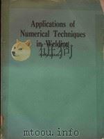 APPLICATIONS OF NUMERICAL TECHNIQUES IN WELDING(COLLOQUIUM) 1978 PDF电子版封面