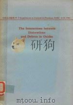 JOURNAL DE PHYSIQUE TOME 42 THE INTERACTIONS BETWEEN DISLOCATIONS AND DEFECTS IN OXIDES 5-6 SEPTEMBE 1981 PDF电子版封面 M.G.BLANCHIN