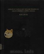 MODELING OF COUPLED HEAT AND MASS TRANSFER AND INDUCED STRESSES IN DRYING CERAMICS 1992（1992 PDF版）