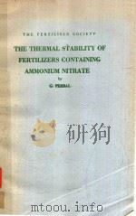 THE FERTILISER SOCIETY THE THERMAL STABILITY OF FERTILIZERS CONTAINING AMMONIUM NITRATE（1971 PDF版）