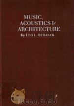 Music acoustics & architecture 1962 PDF电子版封面 Leo L.Beranek