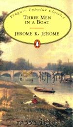 THREE MEN IN A BOAT TO SAY NOTHING OF THE DOG 1889 PDF电子版封面 0140623673 JEROME K.JEROME
