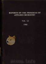 REPORTS ON THE PROGRESS OF APPLIED CHEMISTRY VOL.LI 1966（1966 PDF版）