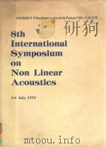 COLLOQUE N°SUPPLEMENT AU JOURNAL DE PHYSIQUE FASC.11 C8-1979 8TH INTERNATIONAL SYMPOSIUM ON NON LINE 1979 PDF电子版封面