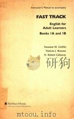 INSTRUCTOR'S MANUAL TO ACCOMPANY FAST TRACK ENGLISH FOR ADULT LEARNERS BOOKS 1A AND 1B（1991 PDF版）
