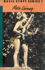 BASIC STUFF SERIES 1 VOLUME THREE MOTOR LEARNING 1987 PDF电子版封面 0883143593