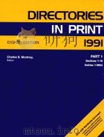 DIRECTORIES IN PRINT 1991 PART 1 SECTIONS 1-18 ENTRIES 1-9954 EIGHTH EDITION 1991 PDF电子版封面 0810371480