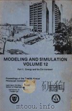 Modeling and Simulation Volume 12 Part 1: Energy and the Environment Procedings of the Twelfth annua（1981 PDF版）