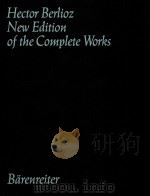 HECTOR BERLIOZ NEW EDITION OF THE COMPLETE WORKS VOLUME 2B LES TROYENS ACTS Ⅲ-Ⅴ（1969 PDF版）